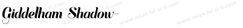 Giddelham Shadow字体转换